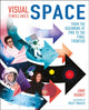 Visual Timelines: Space, From the Beginning of Time to the Final Frontier 9781398816497 Anne Rooney