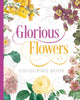 Book cover of: Glorious Flowers Colouring Book