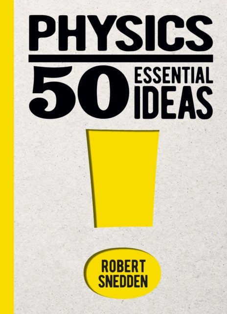 Book cover of: Physics: 50 Essential Ideas