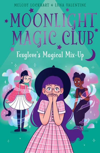 Moonlight Magic Club: Foxglove's Magical Mix-Up 9781398828742 Melody Lockhart