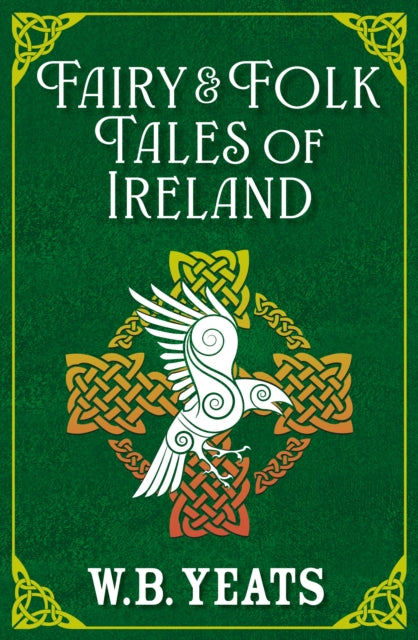 Book cover of: Fairy & Folk Tales of Ireland. By: W. B Yeats