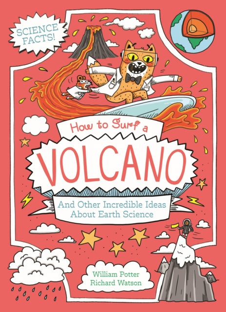 Book cover of: How to Surf a Volcano and Other Incredible Ideas About Earth Science