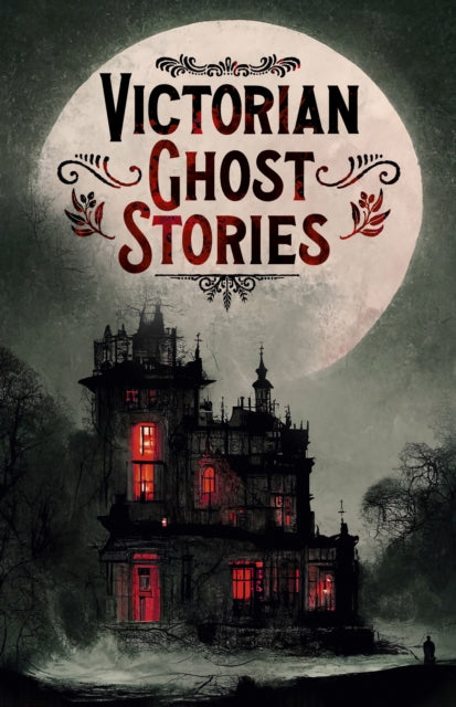 Book cover of: Victorian Ghost Stories. By: Joseph Sheridan Le Fanu