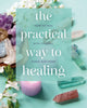 Practical Way to Healing, How to Heal with Chakras, Auras and Herbs 9781398840065 Julian Flanders