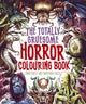 Book cover of: Totally Gruesome Horror Colouring Book