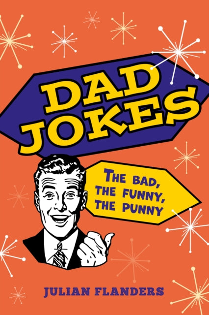 Dad Jokes, The Bad, the Funny, the Punny 9781398842182 Julian Flanders