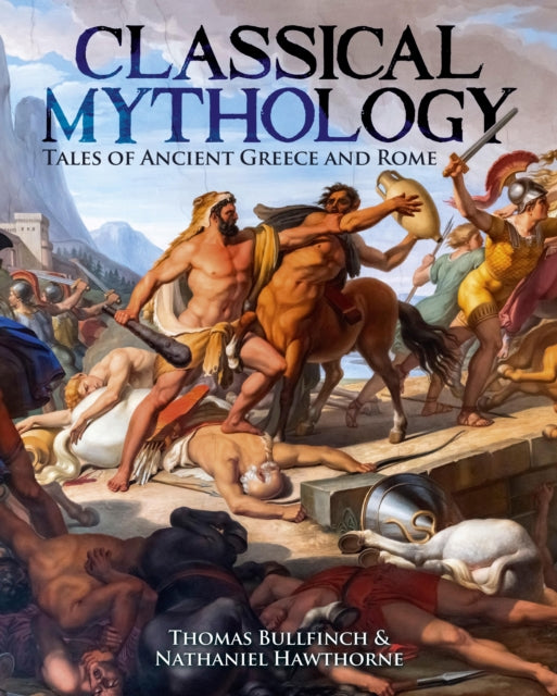 Classical Mythology, Tales of Ancient Greece and Rome 9781398845886 Nathaniel Hawthorne