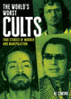 World's Worst Cults