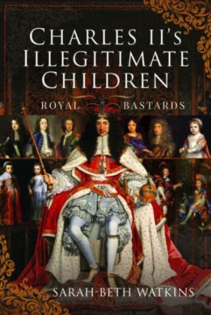 Book cover of: Charles II's Illegitimate Children. By: Sarah-Beth Watkins