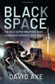Book cover of: Black Space. By: David Axe