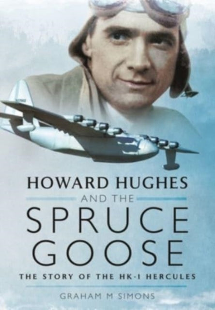 Book cover of: Howard Hughes and the Spruce Goose. By: Graham M. Simons