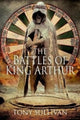 Book cover of: Battles of King Arthur. By: Tony Sullivan