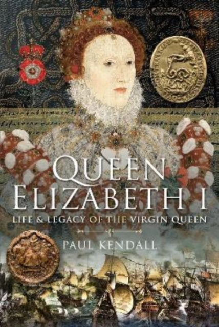 Book cover of: Queen Elizabeth I. By: Paul Kendall
