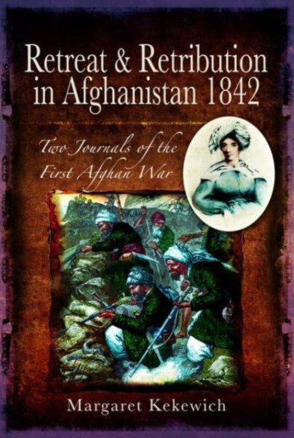 Book cover of: Retreat and Retribution in Afghanistan, 1842. By: Margaret Kekewich