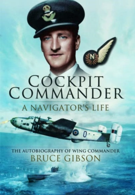 Book cover of: Cockpit Commander: A Navigator's Life. By: Bruce Gibson