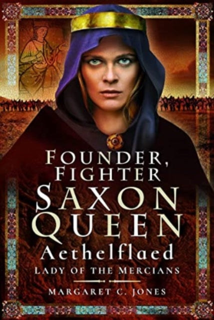 Book cover of: Founder, Fighter, Saxon Queen. By: Margaret C. Jones
