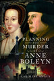 Book cover of: Planning the Murder of Anne Boleyn. By: Caroline Angus