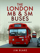 Book cover of: London MB and SM Buses - A London Bus Disappointment. By: Jim Blake