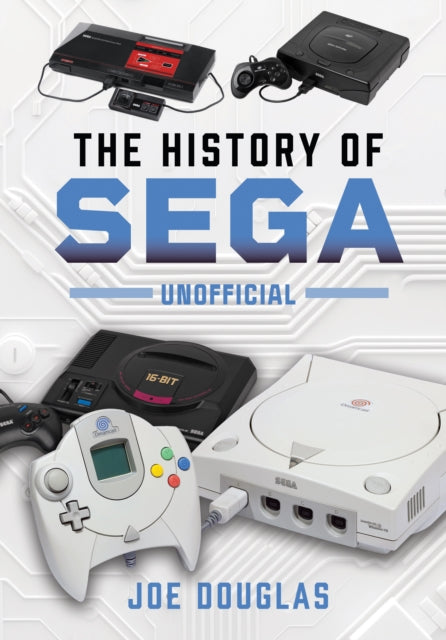 History of SEGA 9781399036016 Joe Douglas