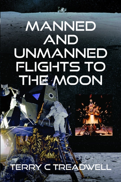Book cover of: Manned and Unmanned Flights to the Moon. By: Terry C. Treadwell