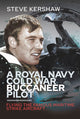 Book cover of: Royal Navy Cold War Buccaneer Pilot. By: Simon Kershaw