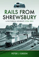 Book cover of: Rails From Shrewsbury. By: Peter J. Green