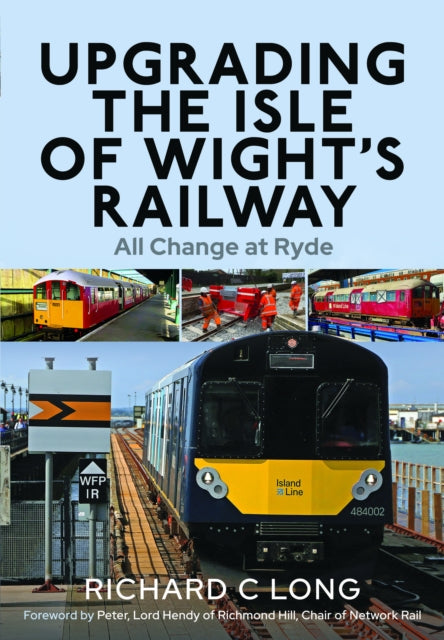 Book cover of: Upgrading the Isle of Wight's Railway. By: Richard C. Long