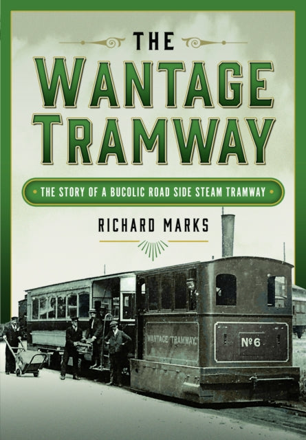 Book cover of: Wantage Tramway. By: Richard Marks