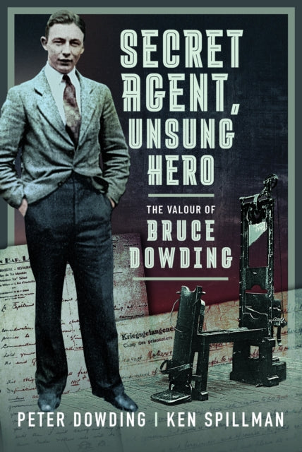 Book cover of: Secret Agent, Unsung Hero. By: Peter Dowding
