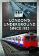 Book cover of: London's Underground Since 1985. By: Jim Blake