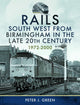 Book cover of: Rails South West From Birmingham in the Late 20th Century, 1972-2000. By: Peter J. Green