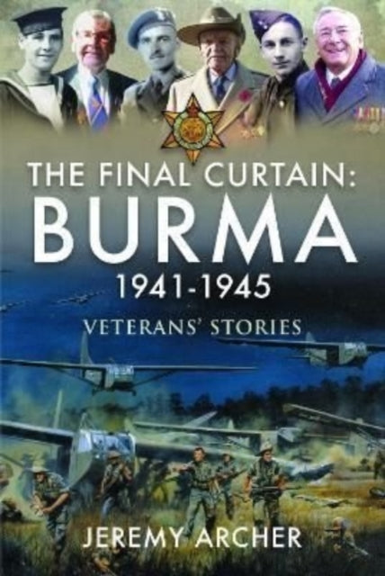 Book cover of: Final Curtain: Burma 1941-1945. By: Jeremy Archer