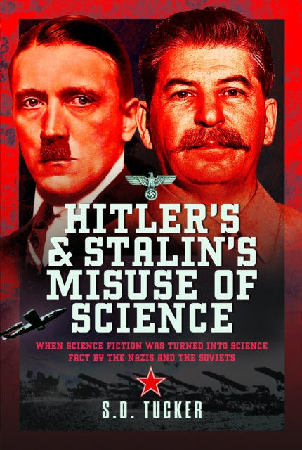 Book cover of: Hitler's and Stalin's Misuse of Science. By: S. D. Tucker