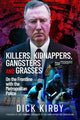 Book cover of: Killers, Kidnappers, Gangsters and Grasses. By: Dick Kirby