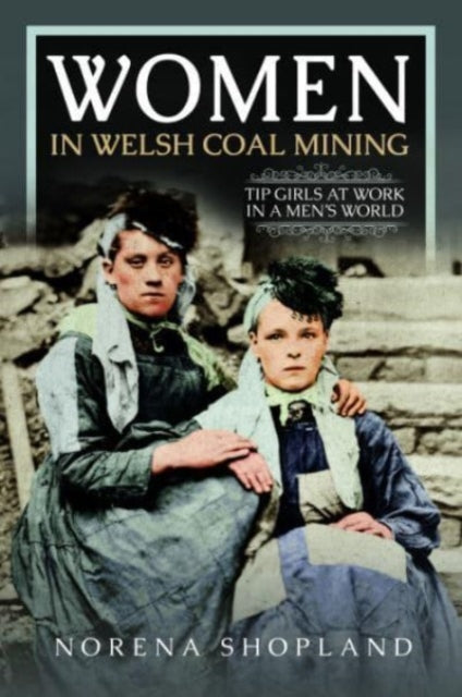 Book cover of: Women in Welsh Coal Mining. By: Norena Shopland
