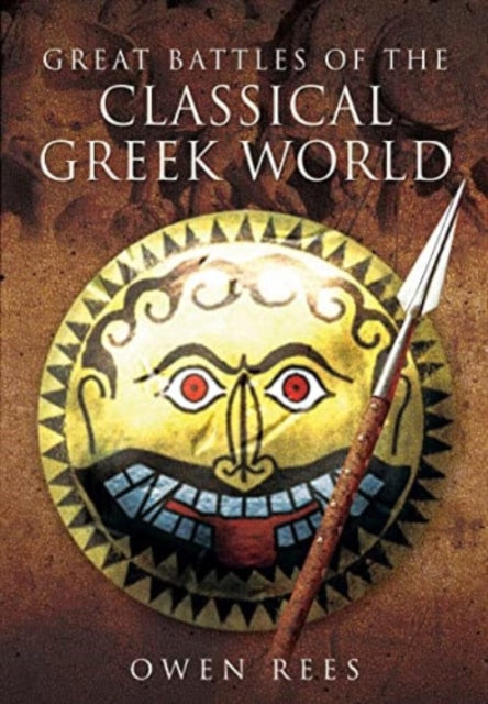 Book cover of: Great Battles of the Classical Greek World. By: Owen Rees