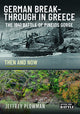 German Breakthrough in Greece, The 1941 Battle of Pineios Gorge - Then and Now 9781399079051 Jeffrey Plowman