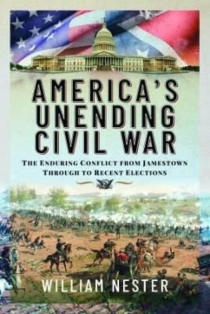 Book cover of: America's Unending Civil War. By: William Nester