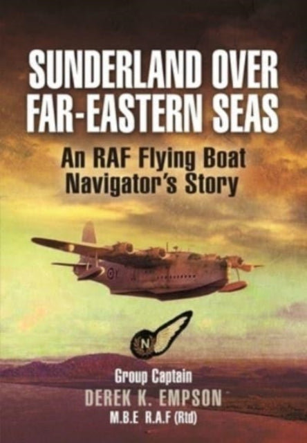 Book cover of: Sunderland Over Far-Eastern Seas - Mono PB edition. By: Derek K. Empson