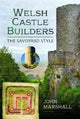 Book cover of: Welsh Castle Builders. By: John Marshall