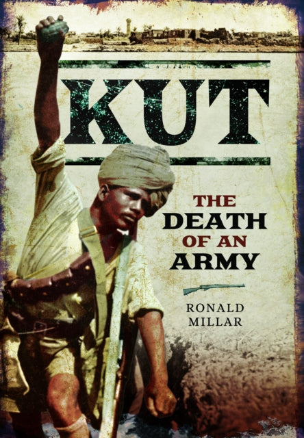 Book cover of: Kut: The Death of an Army. By: Ronald Millar