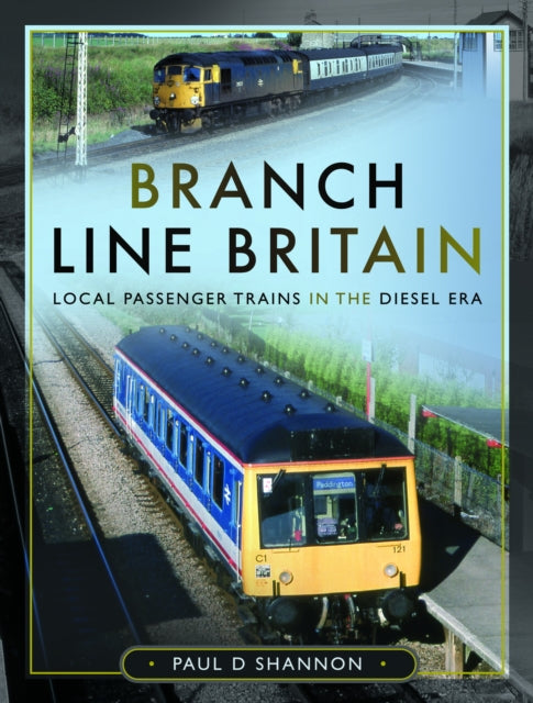 Book cover of: Branch Line Britain. By: Paul D. Shannon