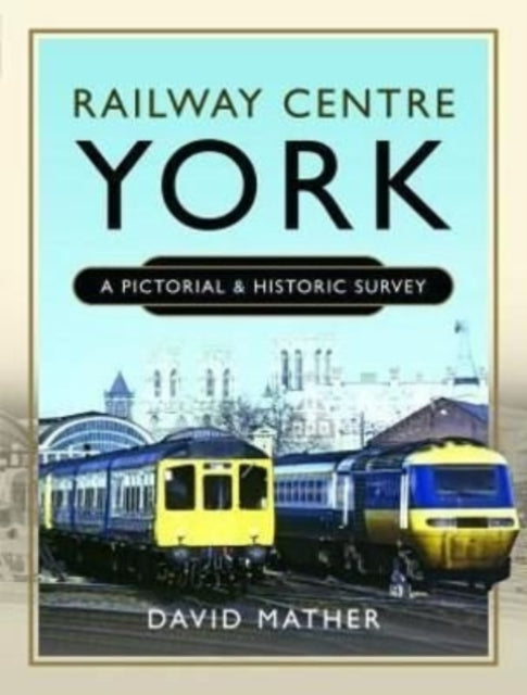 Book cover of: Railway Centre York. By: David Mather