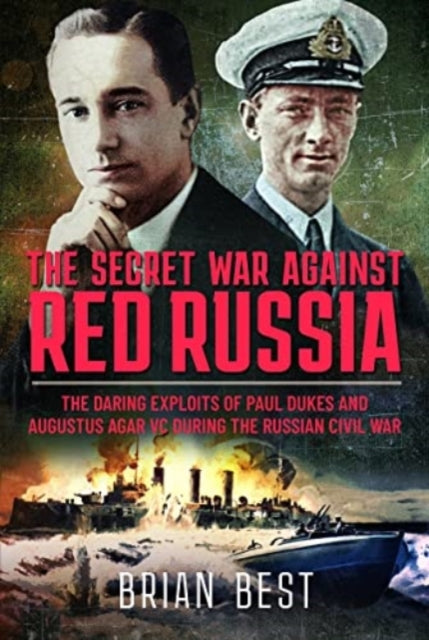 Book cover of: Secret War Against Red Russia. By: Brian Best