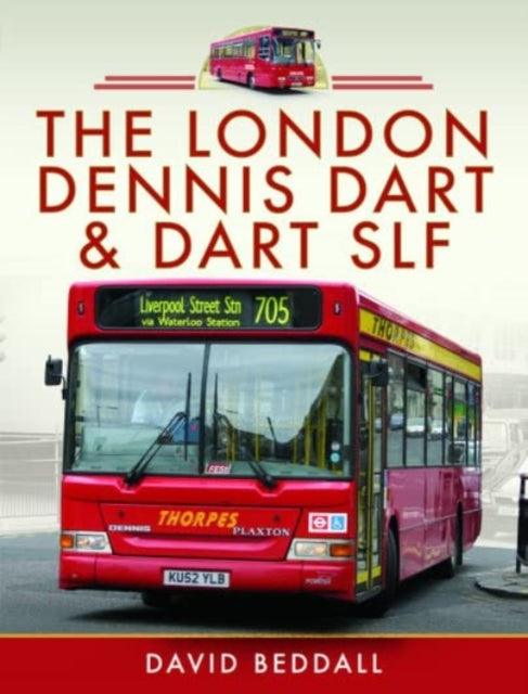 Book cover of: London Dennis Dart and Dart SLF. By: David Beddall