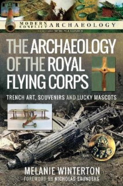 Book cover of: Archaeology of the Royal Flying Corps. By: Melanie Winterton
