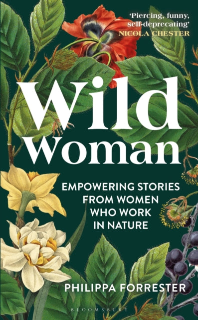 Wild Woman, Empowering Stories from Women who Work in Nature 9781399400879 Philippa Forrester