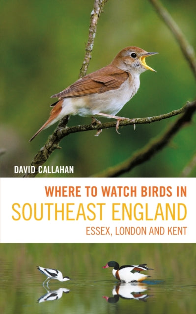 Book cover of: Where to Watch Birds in Southeast England. By: David Callahan