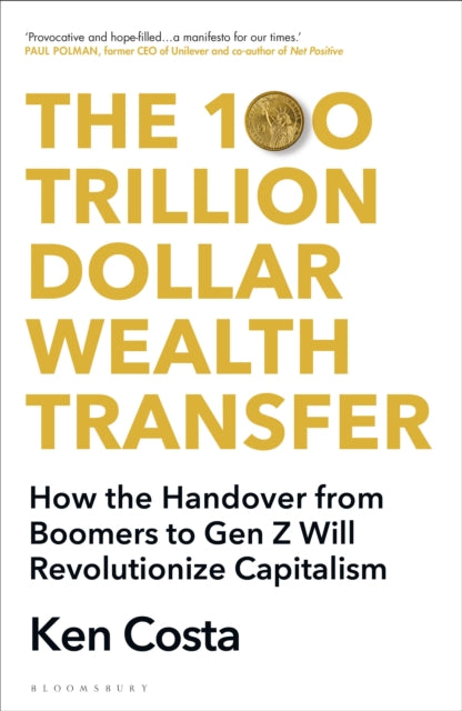 Book cover of: 100 Trillion Dollar Wealth Transfer. By: Ken Costa