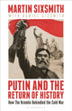 Book cover of: Putin and the Return of History. By: Martin Sixsmith